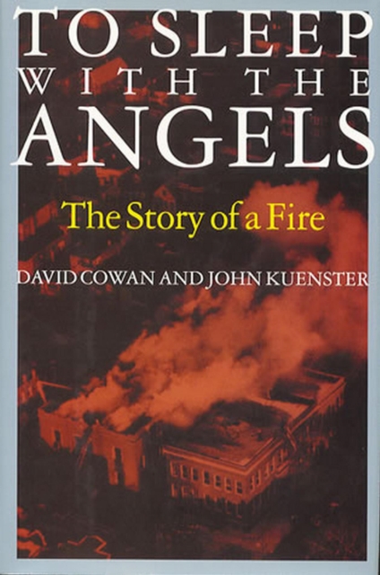 To Sleep with the Angels : The Story of a Fire, EPUB eBook