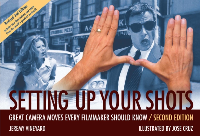 Setting Up Your Shots : Great Camera Moves Every Filmmaker Should Know, EPUB eBook