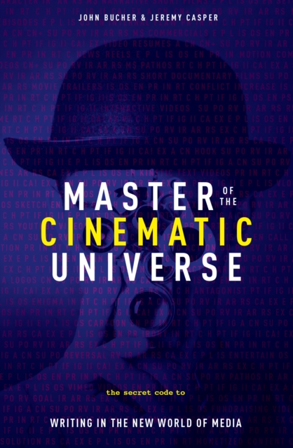 Master of The Cinematic Universe : The Secret Code to Writing In The New World of Media, EPUB eBook