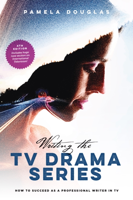 Writing the TV Drama Series : How to Succeed as a Professional Writer in TV, EPUB eBook