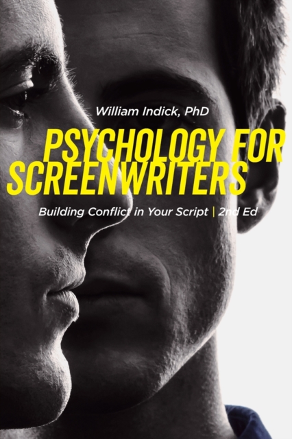 Psychology for Screenwriters : Building Conflict in Your Script, Paperback / softback Book