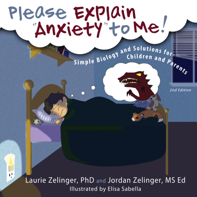 Please Explain Anxiety to Me! : Simple Biology and Solutions for Children and Parents, EPUB eBook