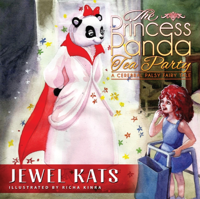 The Princess Panda Tea Party : A Cerebral Palsy Fairy Tale, EPUB eBook