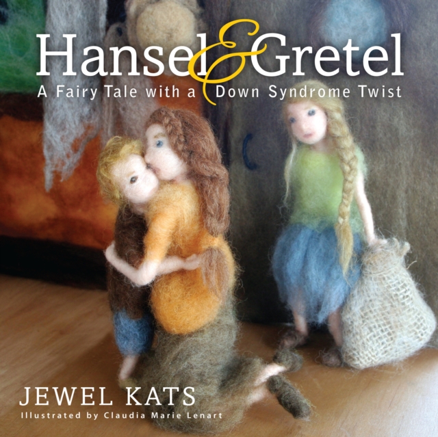 Hansel and Gretel : A Fairy Tale with a Down Syndrome Twist, EPUB eBook
