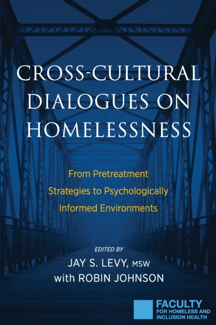 Cross-Cultural Dialogues on Homelessness : From Pretreatment Strategies to Psychologically Informed Environments, EPUB eBook