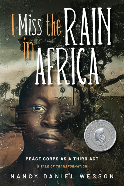 I Miss the Rain In Africa : Peace Corps as a Third Act, EPUB eBook