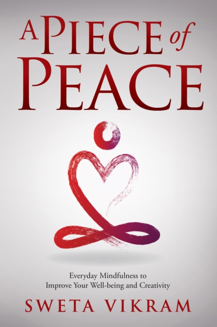 A Piece of Peace : Everyday Mindfulness You Can Use, EPUB eBook