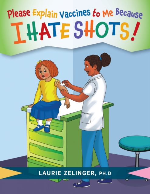Please Explain Vaccines to Me : Because I HATE SHOTS!, EPUB eBook