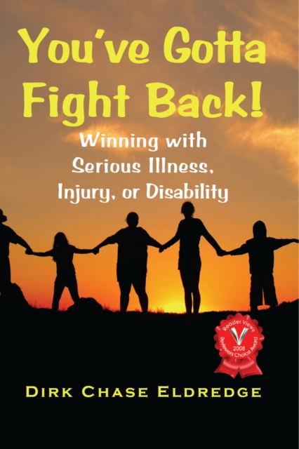 You've Gotta Fight Back! : Winning with serious illness, injury, or disability, EPUB eBook