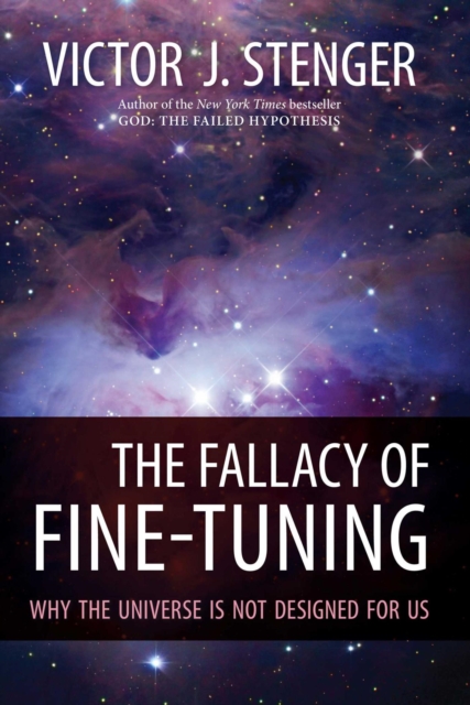 Fallacy of Fine-Tuning : Why the Universe Is Not Designed for Us, EPUB eBook