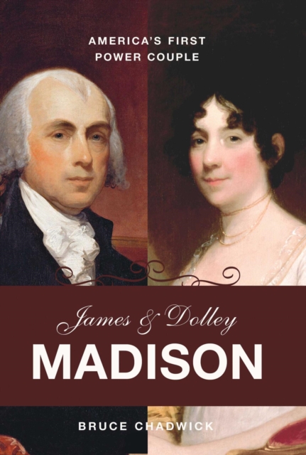 James and Dolley Madison : America's First Power Couple, EPUB eBook
