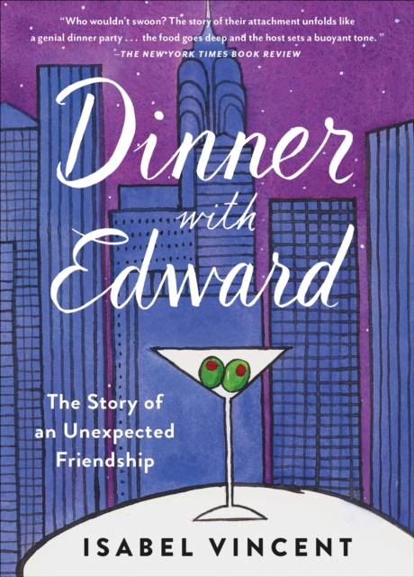 Dinner with Edward : The Story of an Unexpected Friendship, EPUB eBook