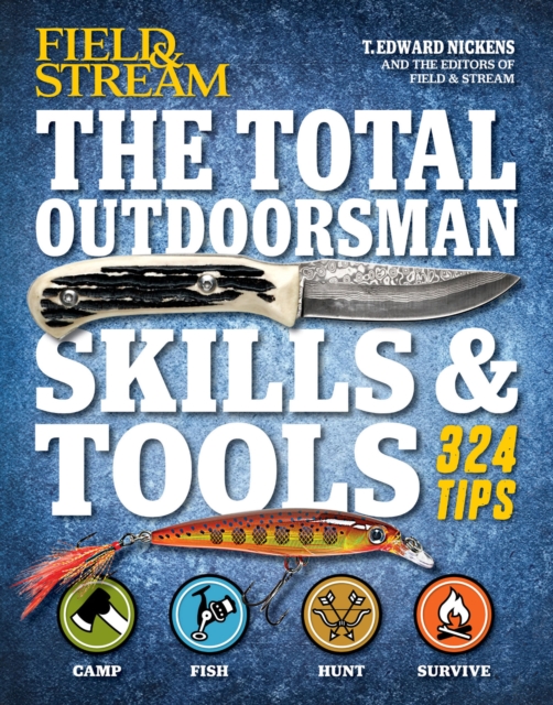 The Total Outdoorsman Skills & Tools : 324 Tips, EPUB eBook