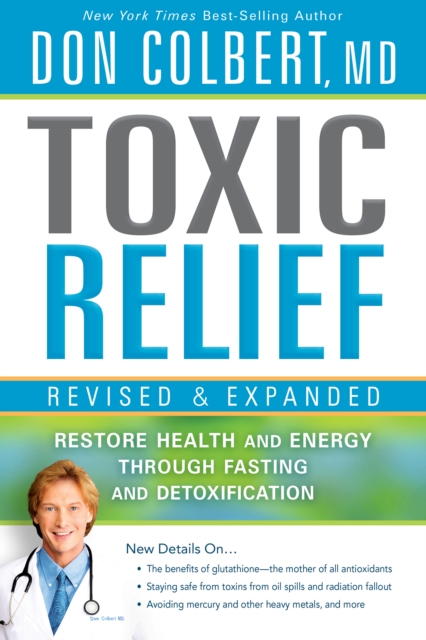 Toxic Relief, Revised and Expanded : Restore Health and Energy Through Fasting and Detoxification, EPUB eBook