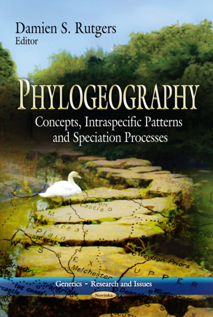 Phylogeography : Concepts, Intraspecific Patterns and Speciation Processes, PDF eBook