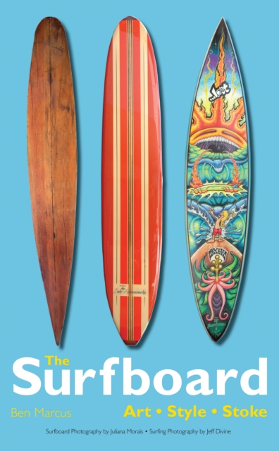 The Surfboard : Art, Style, Stoke, EPUB eBook