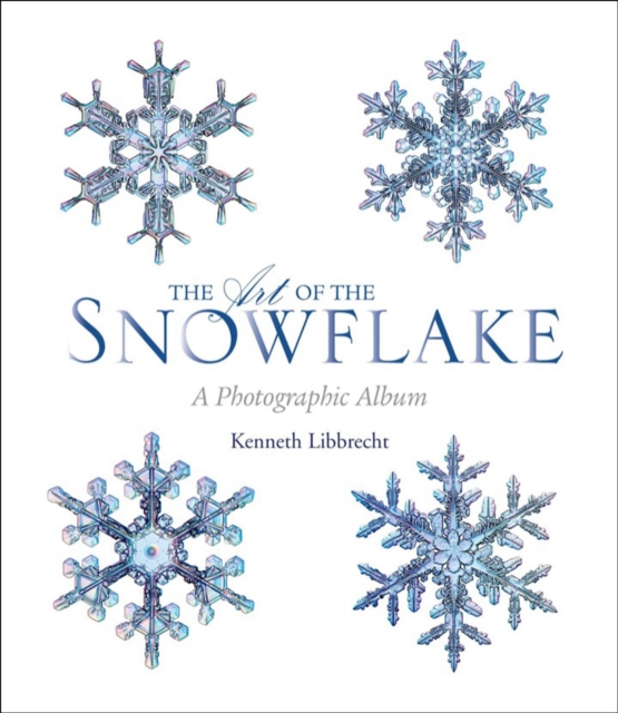 The Art of the Snowflake : A Photographic Album, EPUB eBook