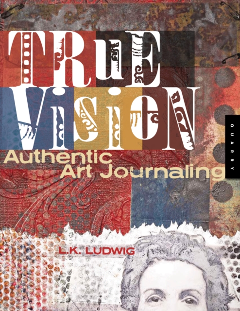 True Vision : Authentic Art Journaling, EPUB eBook