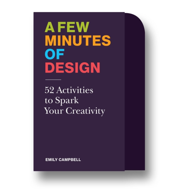 A Few Minutes of Design : 52 Activities to Spark Your Creativity, Cards Book