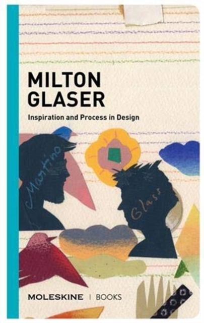 Milton Glaser : Inspiration and Process in Design, Hardback Book