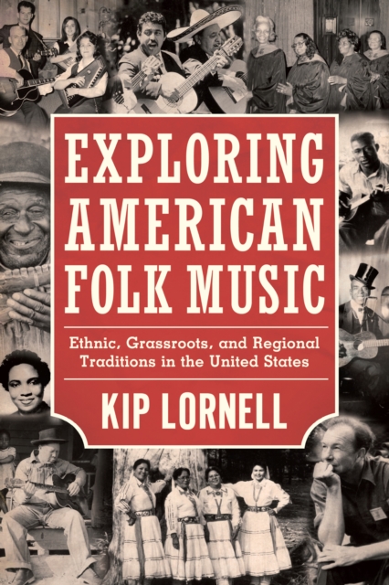 Exploring American Folk Music : Ethnic, Grassroots, and Regional Traditions in the United States, PDF eBook