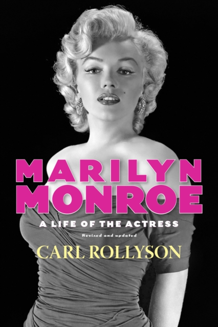 Marilyn Monroe : A Life of the Actress, Revised and Updated, PDF eBook