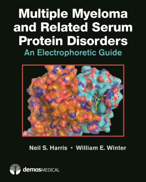 Multiple Myeloma and Related Serum Protein Disorders : An Electrophoretic Guide, EPUB eBook
