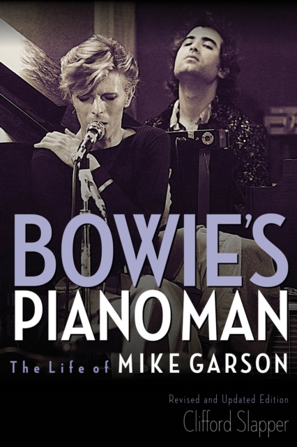 Bowie's Piano Man : The Life of Mike Garson, Paperback / softback Book