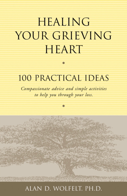 Healing Your Grieving Heart : 100 Practical Ideas, EPUB eBook