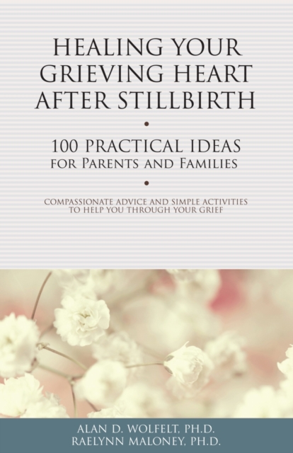 Healing Your Grieving Heart After Stillbirth, PDF eBook