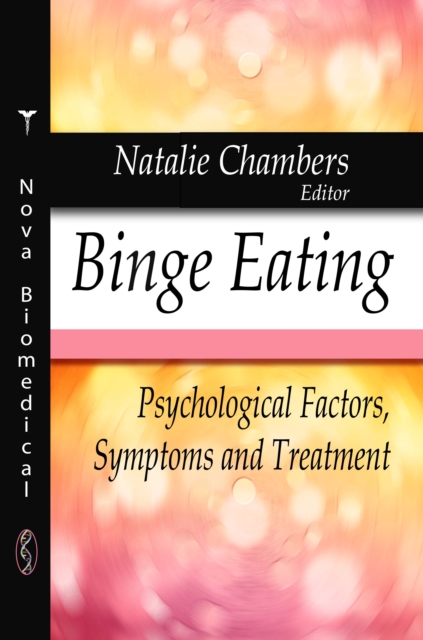 Binge Eating : Psychological Factors, Symptoms and Treatment, PDF eBook