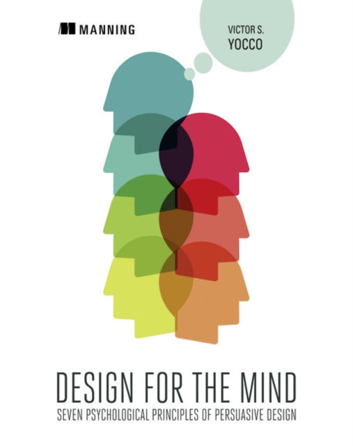 Design for the Mind:Seven Psychological Principles of Persuasive Design, Paperback / softback Book