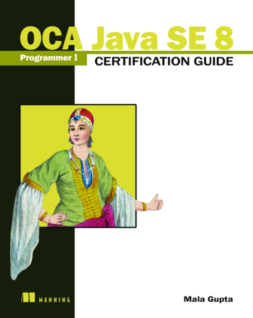 OCA Java SE 8 Programmer I Certification Guide, Paperback / softback Book