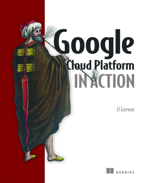 Google Cloud Platform in Action, Paperback / softback Book