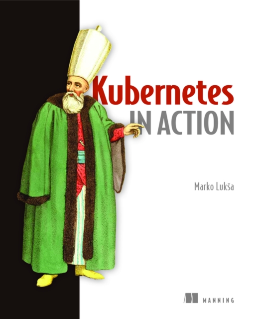 Kubernetes in Action, Paperback / softback Book