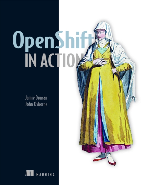 OpenShift in Action, Paperback / softback Book