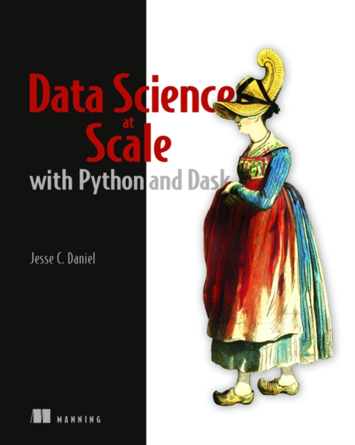 Data Science at Scale with Python and Dask, Paperback / softback Book