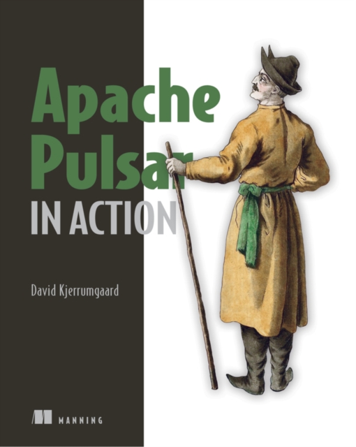 Apache Pulsar in Action, Paperback / softback Book
