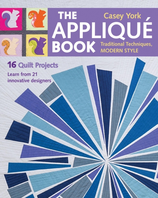 Applique Book : Traditional Techniques, Modern Style - 16 Quilt Projects, EPUB eBook