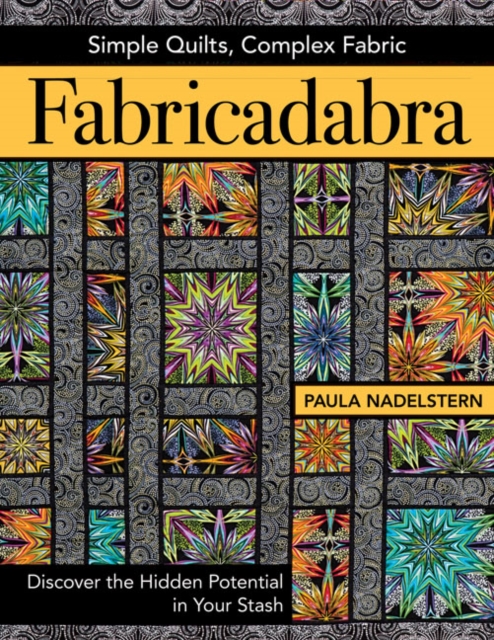 Fabricadabra : Simple Quilts, Complex Fabric, Paperback / softback Book