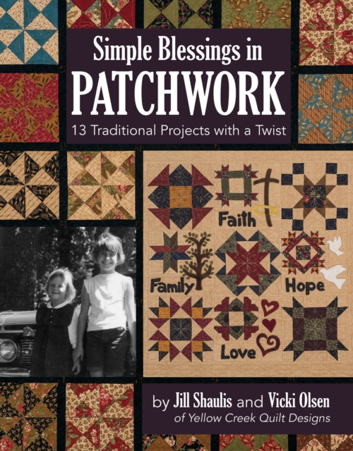 Simple Blessings in Patchwork : 13 Traditional Projects with a Twist, EPUB eBook