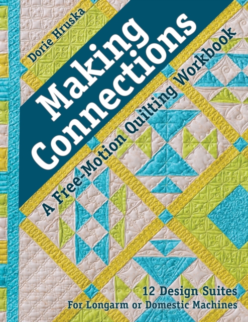 Making Connections-A Free-Motion Quilting Workbook : 12 Design Suites - For Longarm or Domestic Machines, EPUB eBook