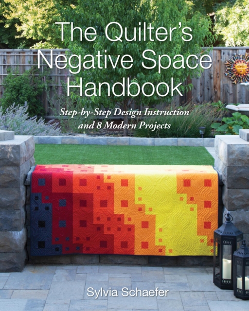 Quilter's Negative Space Handbook : Step-by-Step Design Instruction and 8 Modern Projects, EPUB eBook