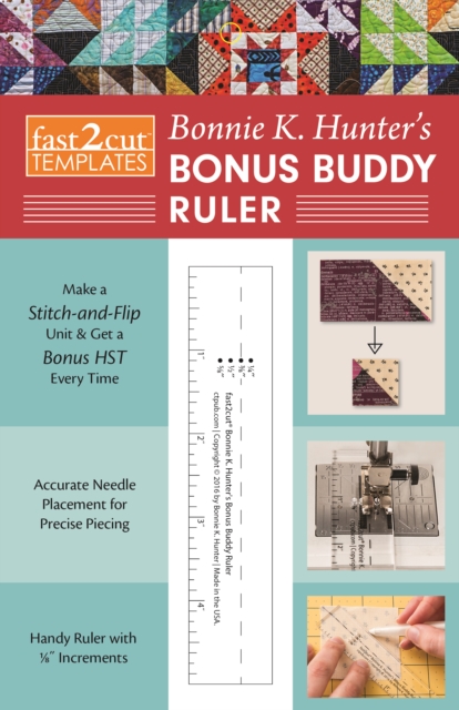 fast2cut® Bonnie K. Hunter’s Bonus Buddy Ruler : Make a Stitch-and-Flip Unit & Get a Bonus Hst Every Time • Accurate Needle Placement for Precise Piecing • Handy Ruler with ?" Increments, General merchandise Book