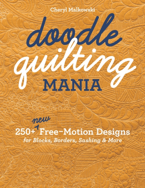 Doodle Quilting Mania : 250+ New Free-Motion Designs for Blocks, Borders, Sashing & More, EPUB eBook