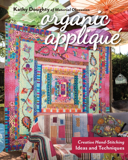Organic Applique : Creative Hand-Stitching Ideas and Techniques, EPUB eBook