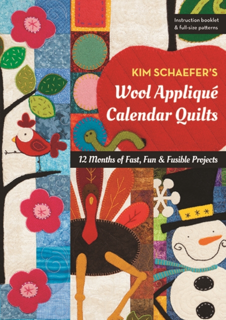 Kim Schaefer's Wool Applique Calendar Quilts : 12 Months of Fast, Fun & Fusible Projects, General merchandise Book