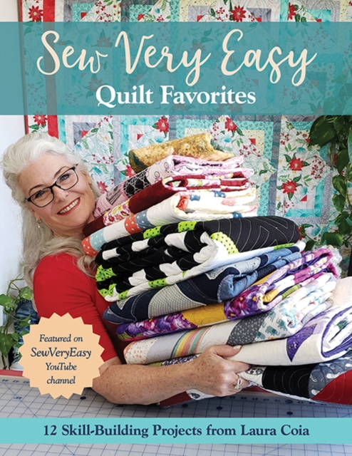 Sew Very Easy Quilt Favorites : 12 Skill-Building Projects from Laura Coia, Paperback / softback Book