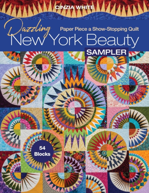 Dazzling New York Beauty Sampler : Paper Piece a Show-Stopping Quilt; 54 Blocks, EPUB eBook