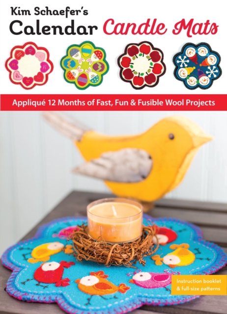 Kim Schaefer's Calendar Candle Mats : Applique 12 Months of Fast, Fun & Fusible Wool Projects, EPUB eBook